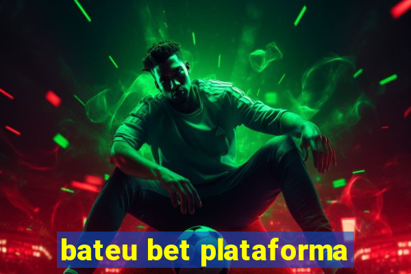 bateu bet plataforma