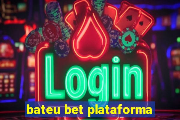 bateu bet plataforma