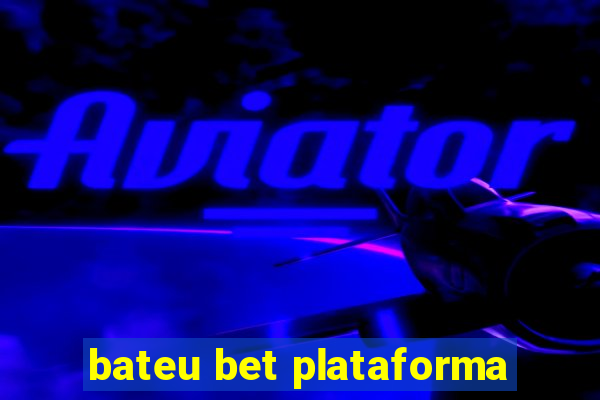 bateu bet plataforma