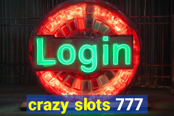 crazy slots 777