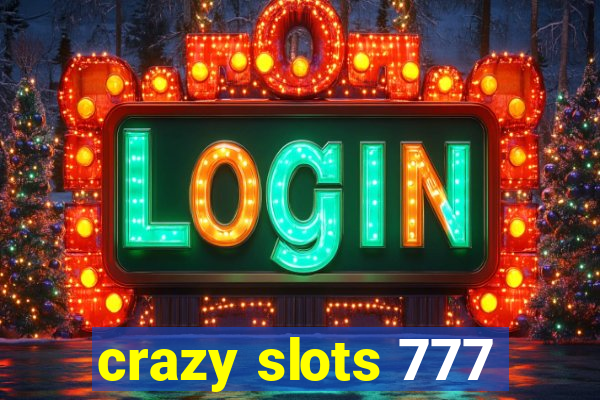 crazy slots 777