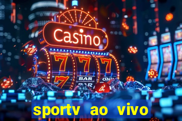 sportv ao vivo mega canais