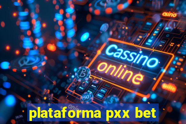 plataforma pxx bet