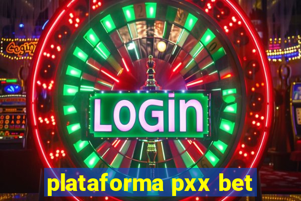 plataforma pxx bet