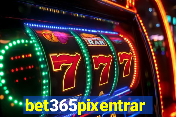 bet365pixentrar