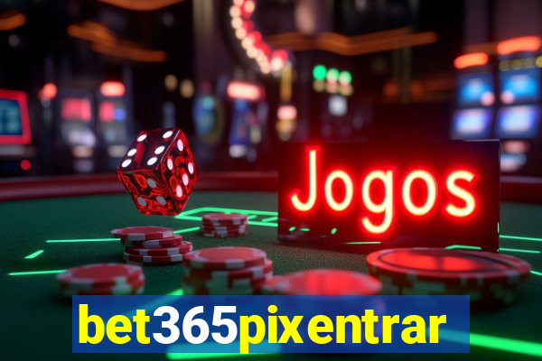 bet365pixentrar