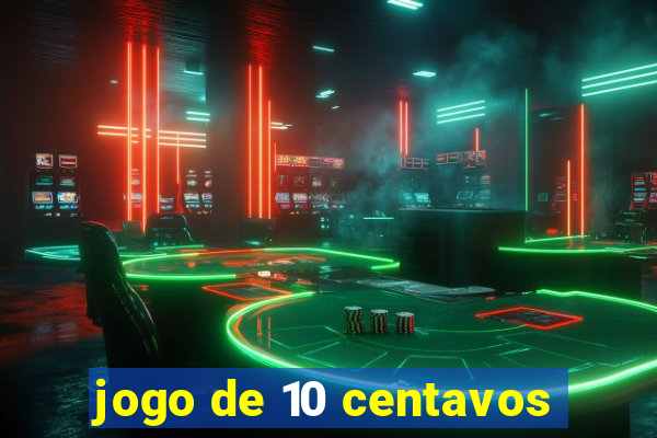 jogo de 10 centavos