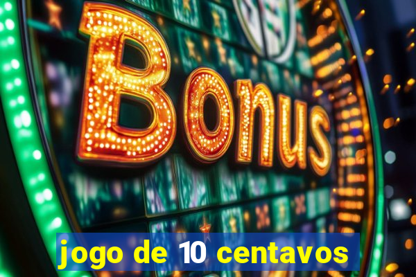 jogo de 10 centavos