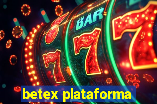 betex plataforma