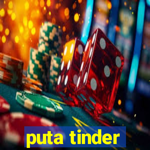 puta tinder