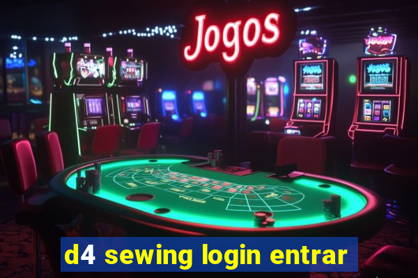 d4 sewing login entrar