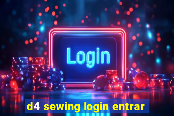 d4 sewing login entrar