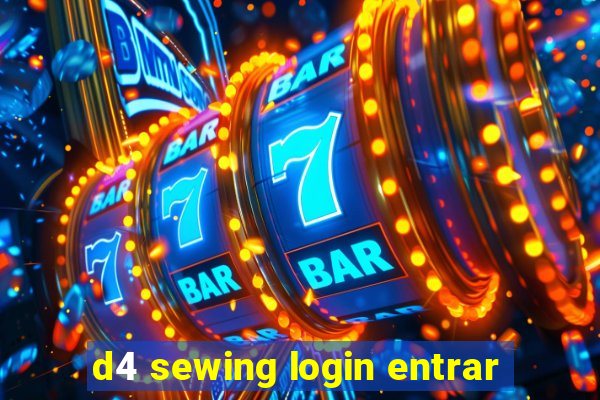 d4 sewing login entrar