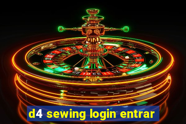 d4 sewing login entrar