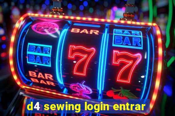 d4 sewing login entrar