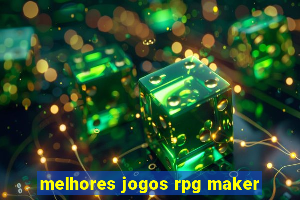 melhores jogos rpg maker