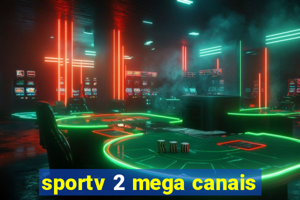 sportv 2 mega canais