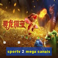 sportv 2 mega canais