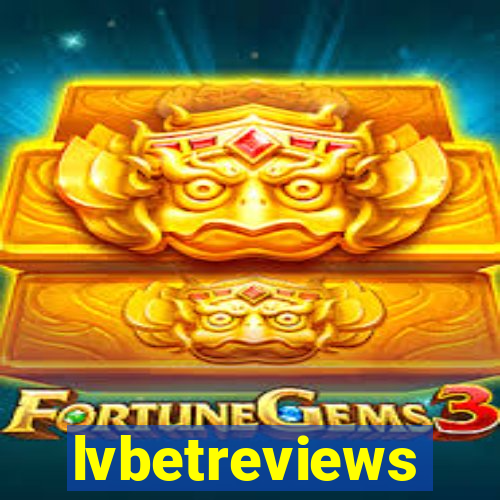 lvbetreviews