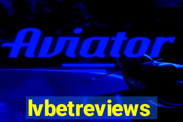 lvbetreviews