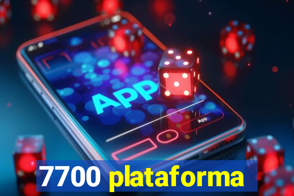 7700 plataforma