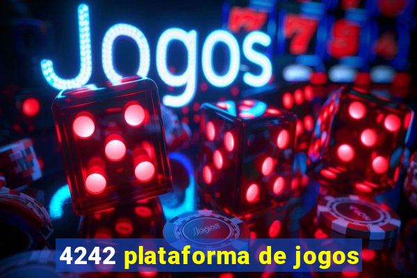 4242 plataforma de jogos