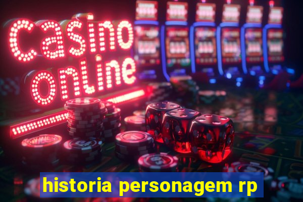 historia personagem rp