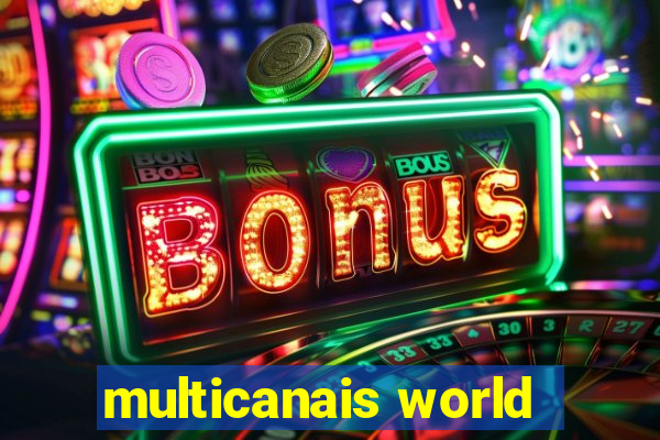 multicanais world