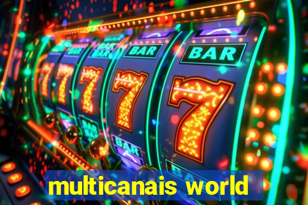 multicanais world