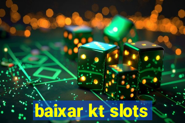 baixar kt slots