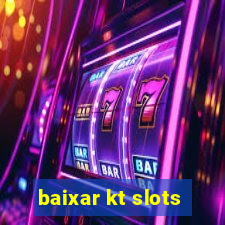 baixar kt slots