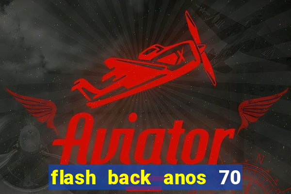 flash back anos 70 80 90 download gratis