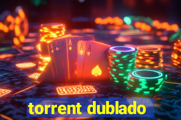 torrent dublado