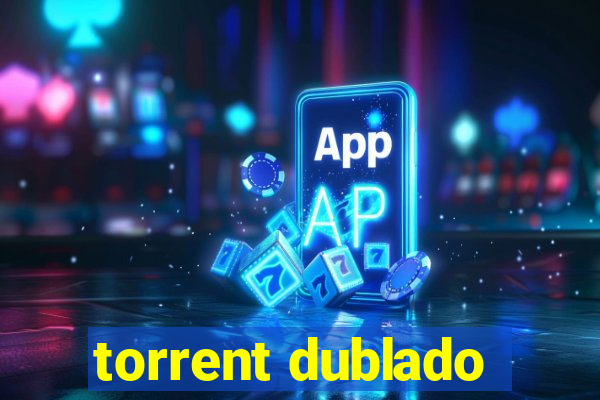 torrent dublado