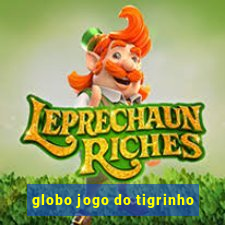 globo jogo do tigrinho