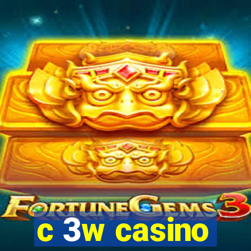 c 3w casino