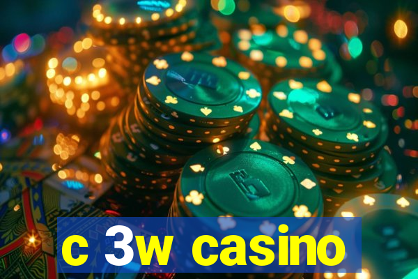 c 3w casino