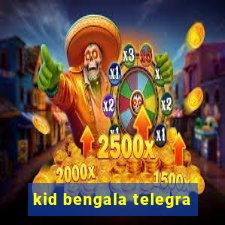 kid bengala telegra