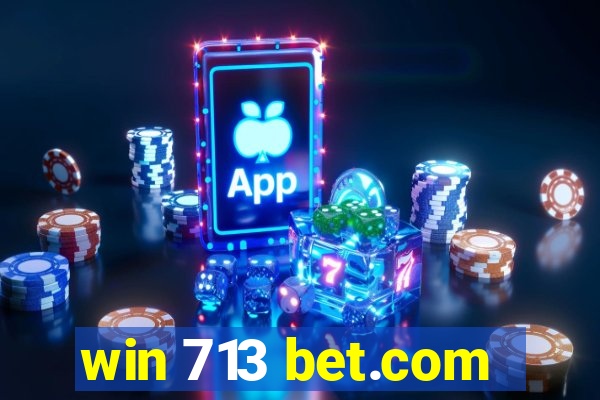 win 713 bet.com