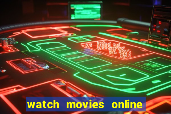 watch movies online for free