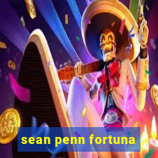 sean penn fortuna