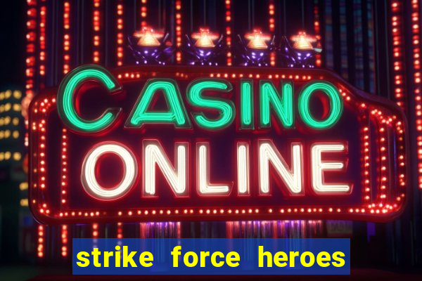 strike force heroes 2 hacked