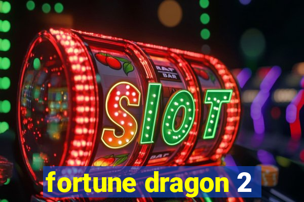 fortune dragon 2