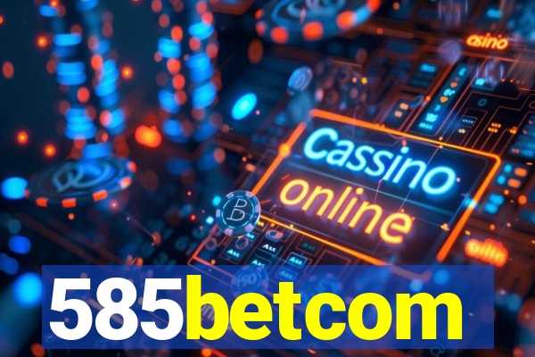 585betcom