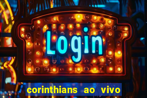 corinthians ao vivo multi multicanal