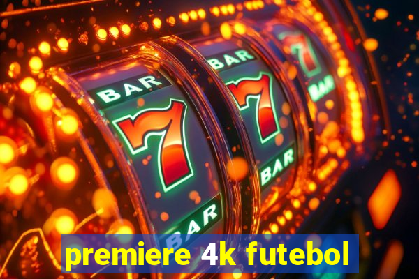 premiere 4k futebol