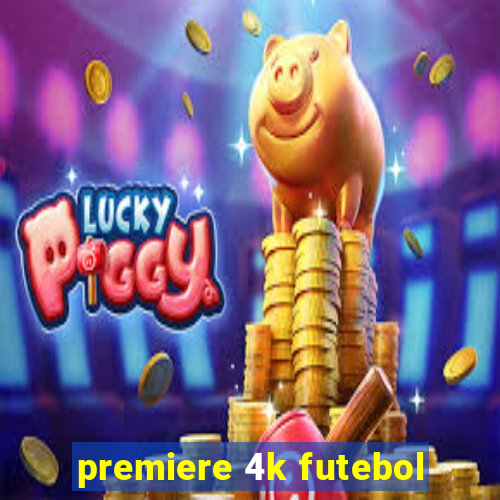 premiere 4k futebol