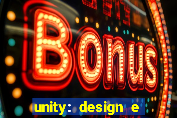 unity: design e desenvolvimento de jogos pdf