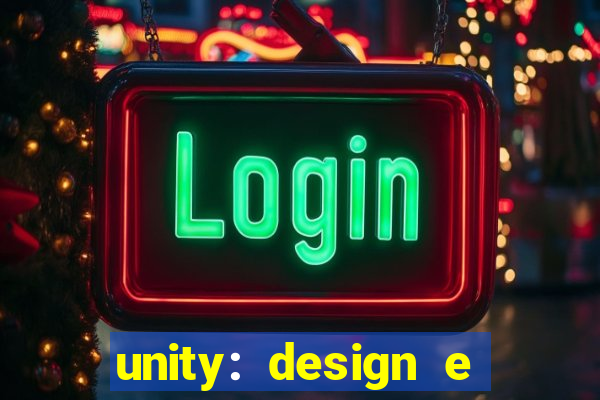 unity: design e desenvolvimento de jogos pdf