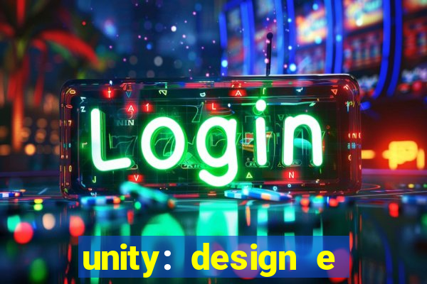 unity: design e desenvolvimento de jogos pdf